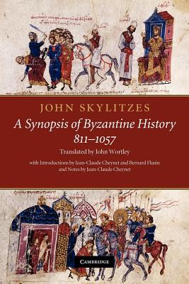 John Skylitzes: A Synopsis of Byzantine History, 8111057: Translation and Notes