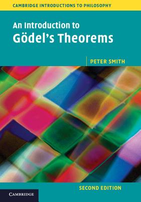 Image for An Introduction to Gödel's Theorems (Cambridge Introductions to Philosophy)