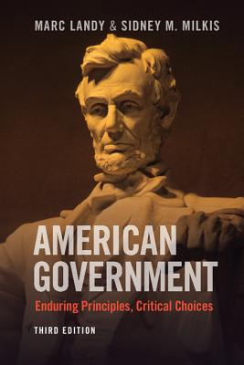 American Government: Enduring Principles, Critical Choices