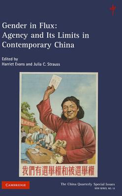 Gender in Flux: Agency and its Limits in Contemporary China: 10 (The China Quarterly Special Issues, Series Number 10) [Paperback] Evans, Harriet