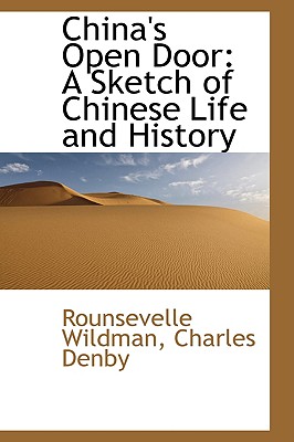 China's Open Door: A Sketch of Chinese Life and History