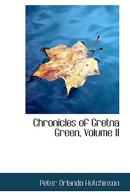 Image for Chronicles of Gretna Green, Volume II Chronicles of Gretna Green, Volume II