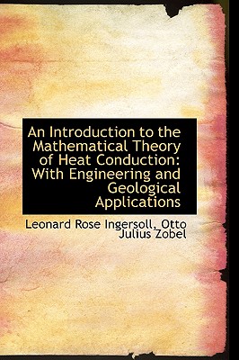 An Introduction to the Mathematical Theory of Heat Conduction: With Engineering and Geological Applications
