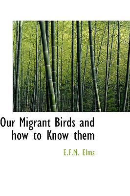 Our Migrant Birds and How to Know Them