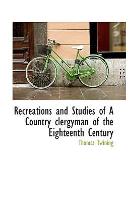 Recreations and Studies of a Country Clergyman of the Eighteenth Century