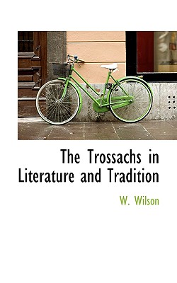 The Trossachs in Literature and Tradition