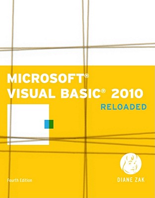 Microsoft Visual Basic 2010: RELOADED (SAM 2010 Compatible Products)