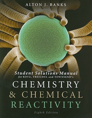 Student Solutions Manual for Chemistry and Chemical Reactivity, 8th