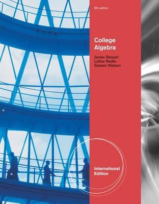 College Algebra, International Edition [Paperback] [Jan 01, 2013] James Stewart, Lothar Redin, Saleem Watson