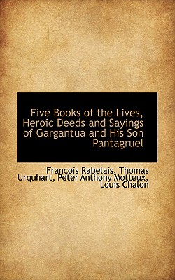 Five Books of the Lives, Heroic Deeds and Sayings of Gargantua and His Son Pantagruel