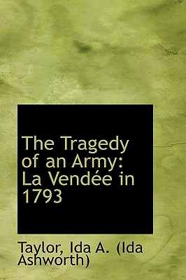 The Tragedy of an Army: La Vende in 1793