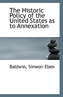 The Historic Policy of the United States as to Annexation
