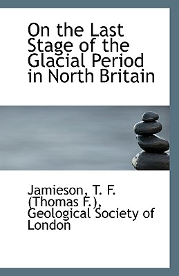 On the Last Stage of the Glacial Period in North Britain