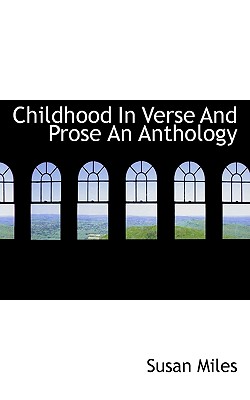 Childhood In Verse And Prose: An Anthology
