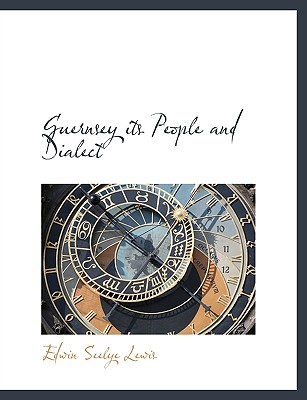 Image for Guernsey its People and Dialect