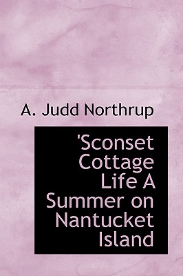 'Sconset Cottage Life A Summer on Nantucket Island