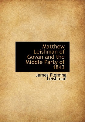 Matthew Leishman of Govan and the Middle Party of 1843