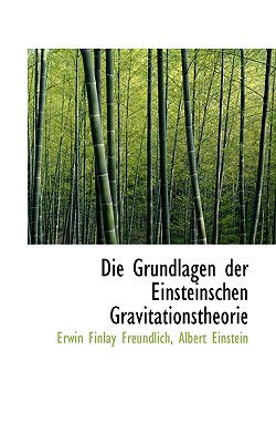 Die Grundlagen der Einsteinschen Gravitationstheorie Image for Die Grundlagen der Einsteinschen Gravitationstheorie