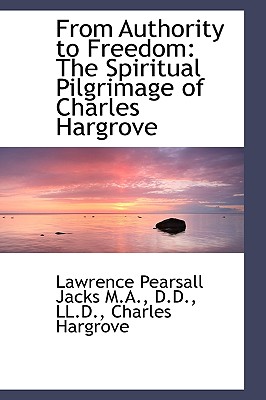 From Authority to Freedom: The Spiritual Pilgrimage of Charles Hargrove