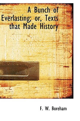 Image for A Bunch of Everlasting; or, Texts that Made History