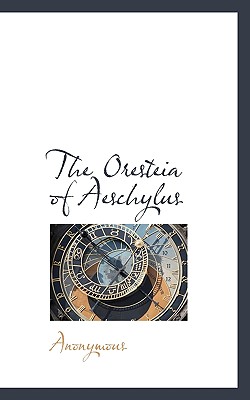 Image for The Oresteia of Aeschylus