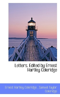 Letters. Edited by Ernest Hartley Coleridge