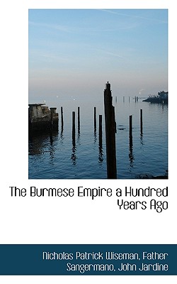 The Burmese Empire a Hundred Years Ago