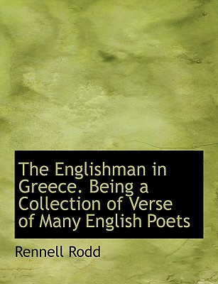 The Englishman in Greece. Being a Collection of Verse of Many English Poets