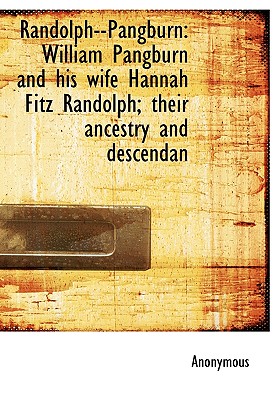 Image for Randolph--Pangburn: William Pangburn and his wife Hannah Fitz Randolph; their ancestry and descendan