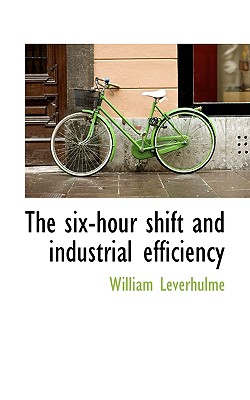 The six-hour shift and industrial efficiency