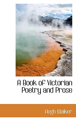 A Book of Victorian Poetry and Prose