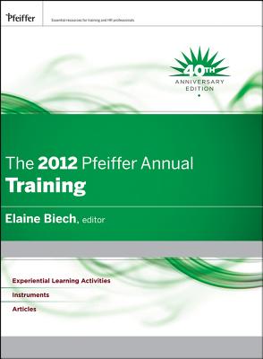 The 2012 Pfeiffer Annual: Training (J-B Pfeiffer Annual Vol1)