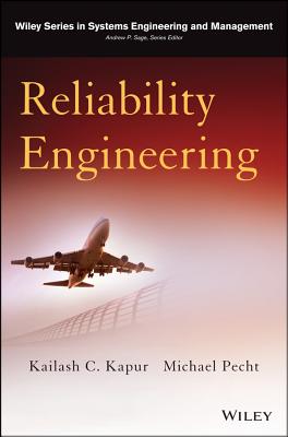 Reliability Engineering (Wiley Series in Systems Engineering and Management)