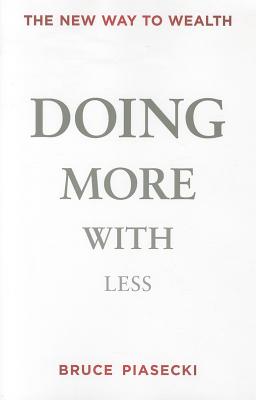 Doing More with Less: The New Way to Wealth
