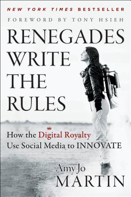Image for Renegades Write the Rules: How the Digital Royalty Are Using Social Media to Redefine Innovation