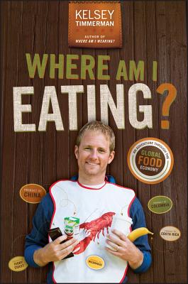 Where Am I Eating: An Adventure Through the Global Food Economy