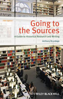 Going to the Sources 5e: A Guide to Historical Research and Writing, 5th Edition