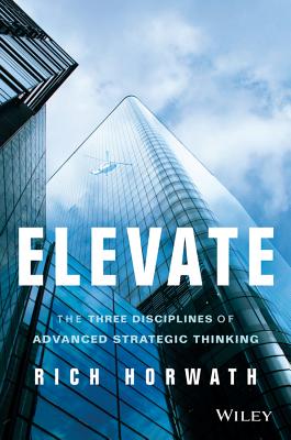 Elevate: The Three Disciplines of Advanced Strategic Thinking