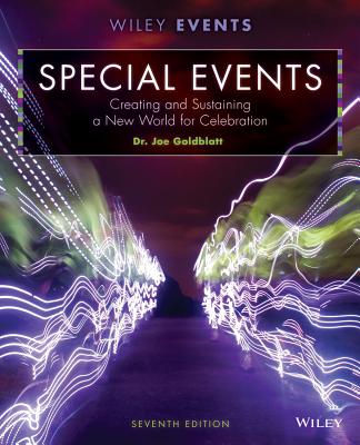 Special Events: Creating and Sustaining a New World for Celebration, (7th Edition)