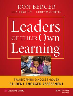Leaders of Their Own Learning: Transforming Schools Through Student-Engaged Assessment