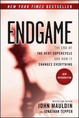 Image for Endgame: The End of the Debt SuperCycle and How It Changes Everything Endgame: The End of the Debt SuperCycle and How It Changes Everything