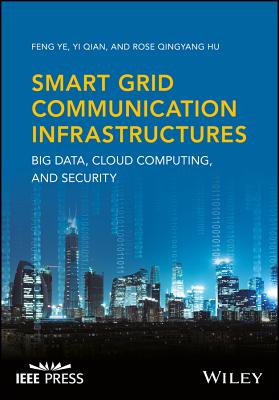 Smart Grid Communication Infrastructures: Big Data, Cloud Computing, and Security (IEEE Press)