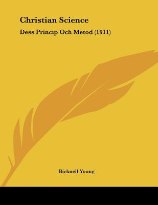 Christian Science: Dess Princip Och Metod (1911) (Spanish Edition)
