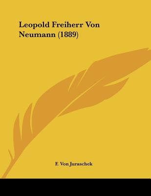 Leopold Freiherr Von Neumann (1889) (German Edition)