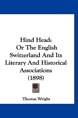 Hind Head: Or The English Switzerland And Its Literary And Historical Associations (1898)