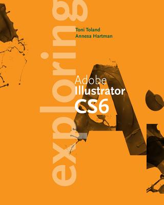 Image for Exploring Adobe Illustrator CS6 (Adobe CS6) Exploring Adobe Illustrator CS6 (Adobe CS6)