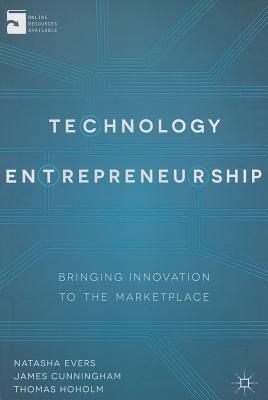 Technology Entrepreneurship: Bringing Innovation to the Marketplace