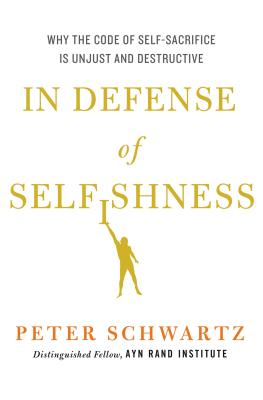 In Defense of Selfishness: Why the Code of Self-Sacrifice is Unjust and Destructive