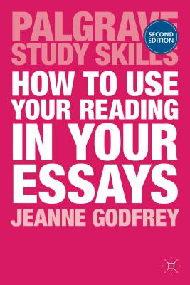How to Use Your Reading in Your Essays (Macmillan Study Skills)