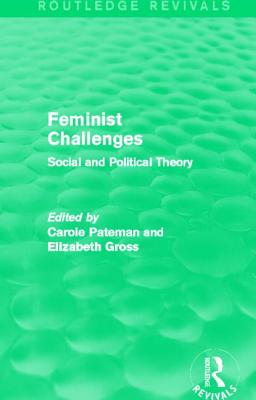 Feminist Challenges: Social and Political Theory (Routledge Revivals)